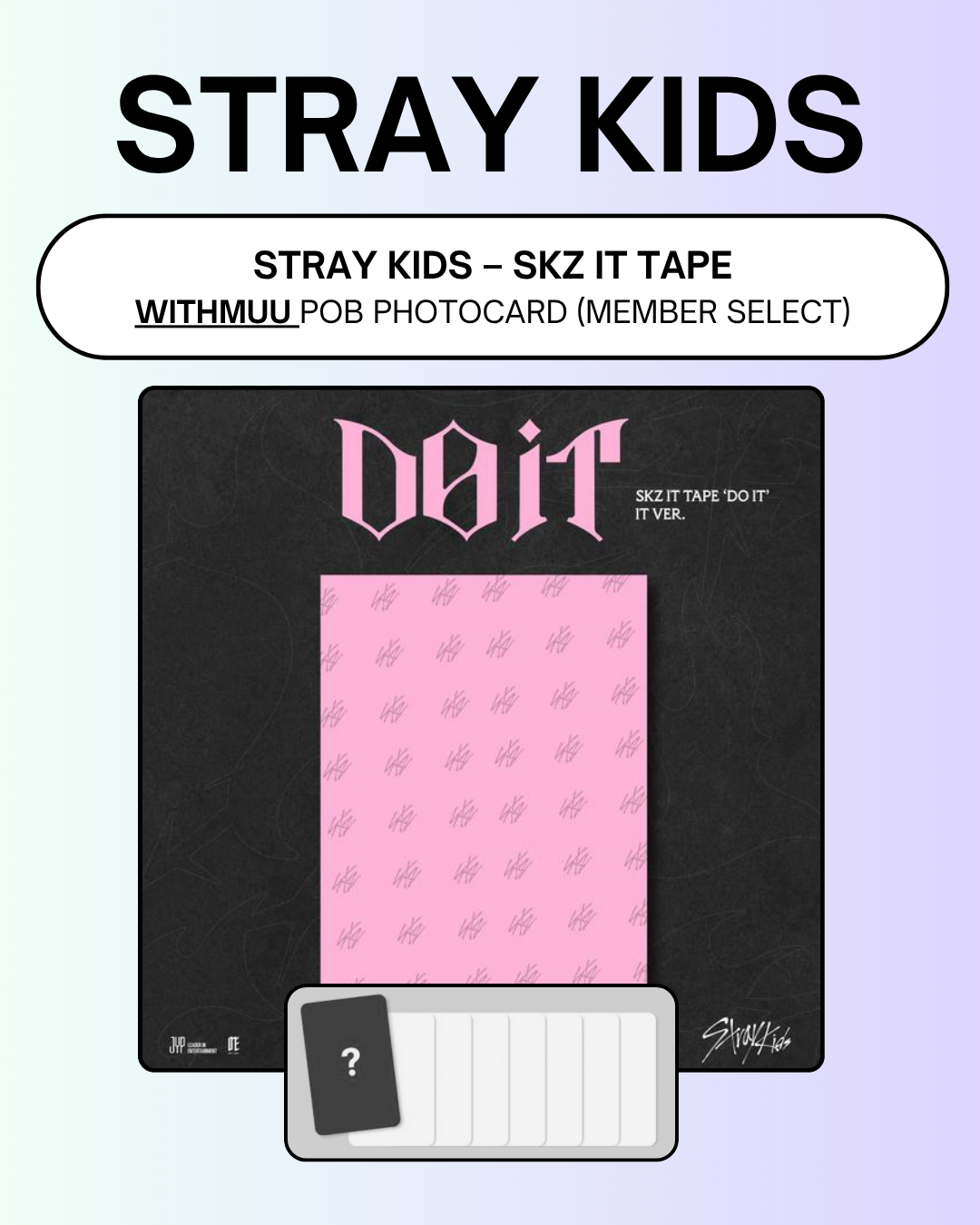 11/21 PHOTOCARD EVENT BY WITHMUU] STRAY KIDS – SKZ IT TAPE [DO IT