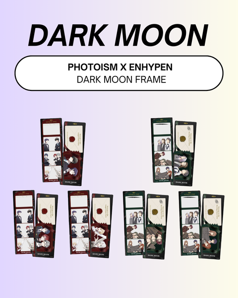 [05/25 PHOTOISM X ENHYPEN] DARK MOON SPECIAL FRAME (Ver. A or B)