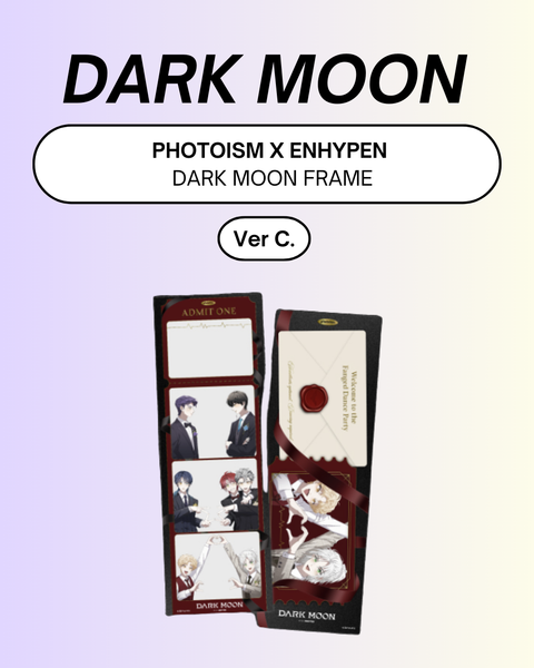 [05/25 PHOTOISM X ENHYPEN] DARK MOON SPECIAL FRAME (Ver. A or B)