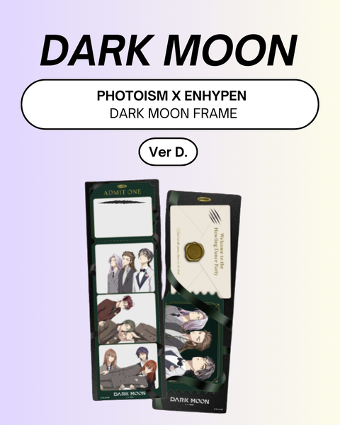 [05/25 PHOTOISM X ENHYPEN] DARK MOON SPECIAL FRAME (Ver. A or B)