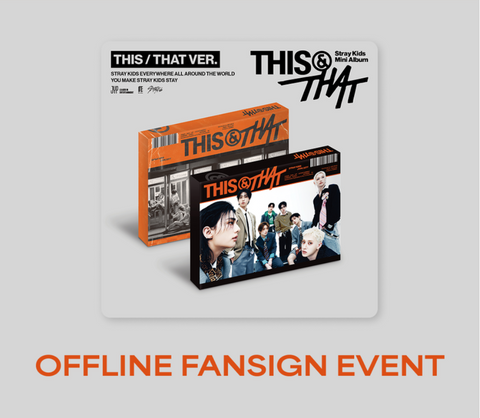 [08/22 FANSSHOP OFFLINE FANSIGN EVENT] STRAY KIDS - [THIS & THAT] (ALBUM VER.) (PREORDER)