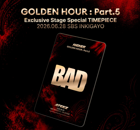 [09/17 HIGHER POB EVENT] ATEEZ - 14TH MINI ALBUM [GOLDEN HOUR : Part.5] 'BAD' EXCLUSIVE STAGE SPECIAL(TIMEPIECE)(PREORDER)