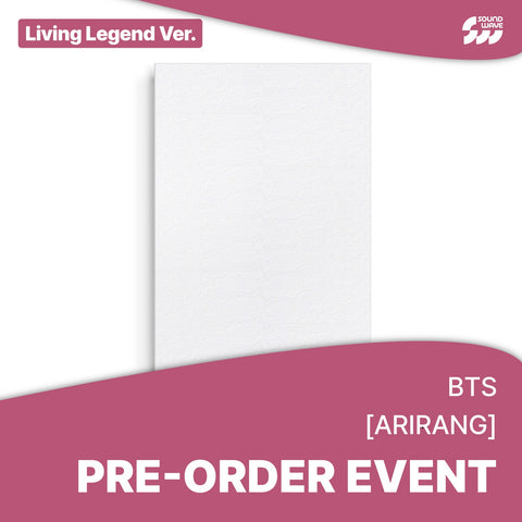 [03/18 SOUNDWAVE PRE-ORDER BENEFIT EVENT] BTS – 'ARIRANG' (Standard Ver., Weverse Albums Ver., Living Legend Ver.) (PRE-ORDER)